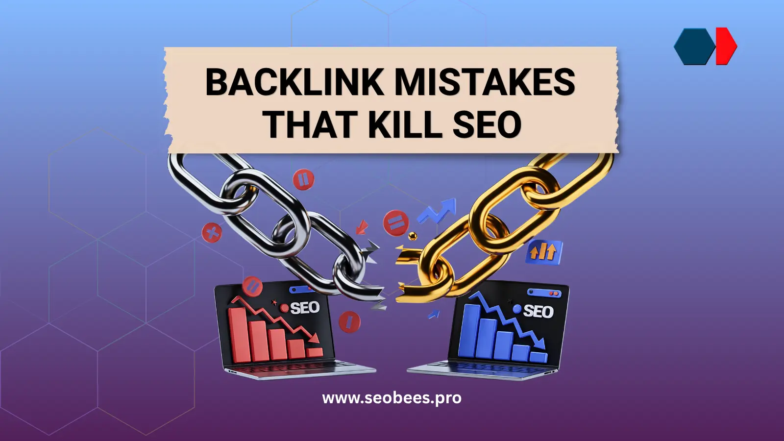 12 Mistakes to Avoid When Building Quality Backlinks for SEO
