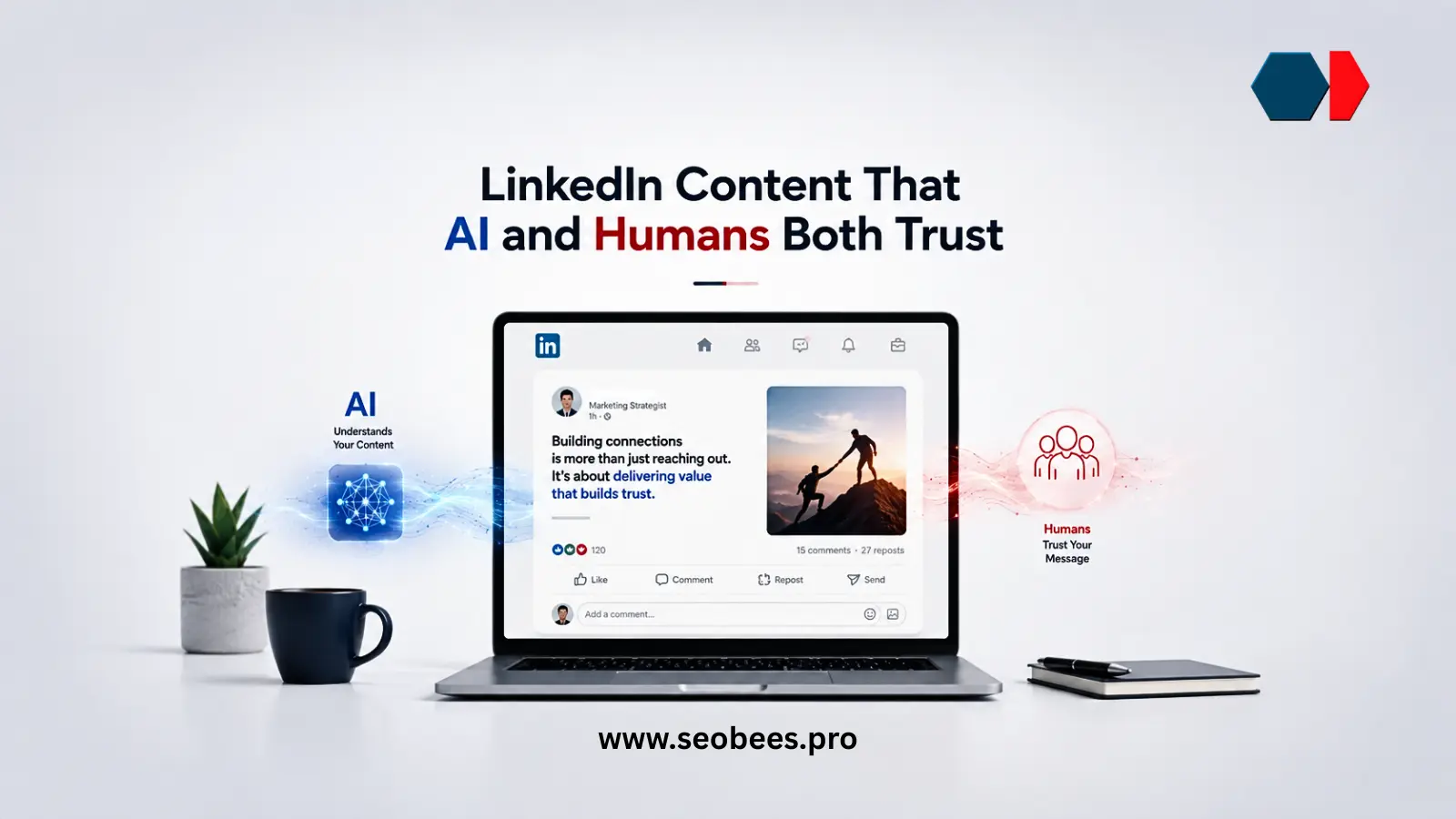 How to Create LinkedIn Marketing Content That AI and Humans Both Trust